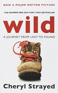 Wild : A Journey from Lost to Found