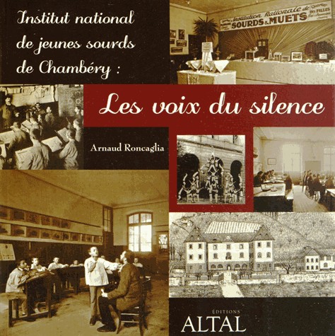 Institut national de jeunes sourds de Chambéry : Les voix du silence