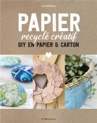 Papier recyclé créatif. DIY en papier & carton