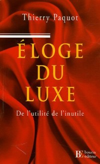 Eloge du luxe : De l'utilité de l'inutile