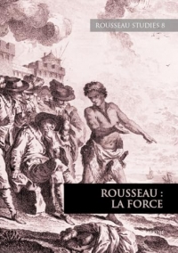 Revue Rousseau Studies N°8 - 2023: Rousseau : la force
