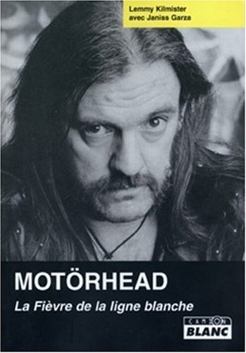 Motörhead : La Fièvre de la ligne blanche