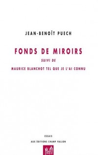 Fonds de miroirs : Suivi de Maurice Blanchot tel que je l'ai connu