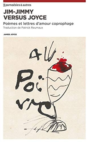 Jim-Jimmy versus Joyce: Poèmes et lettres d'amour coprophage