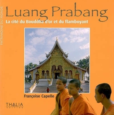 Luang Prabang : La cité du Bouddha d'or et du flamboyant
