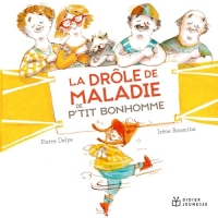 LA DROLE DE MALADIE DE P'TIT BONHOMME - POCHE