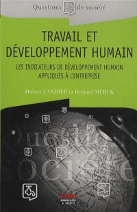 Travail et développement humain: Les indicateurs de développement humain appliqués à l'entreprise.