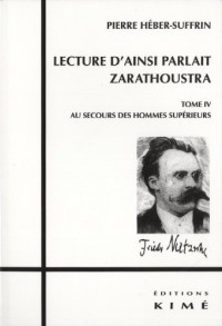 Lecture d'ainsi parlait Zarathoustra : Tome 4, Au secours des hommes supérieurs