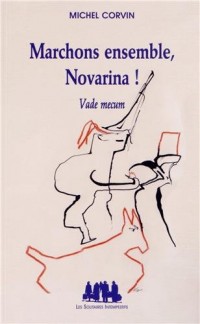 Marchons ensemble, Novarina ! : Vade mecum