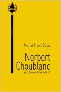 Norbert Choublanc (Les 12 travaux de Saniette - 2)