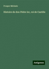 Histoire de don Pèdre Ier, roi de Castille