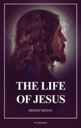 The Life of Jesus: Fully annotated edition