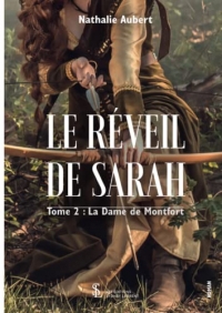 Le réveil de Sarah -Tome 2: La Dame de Montfort