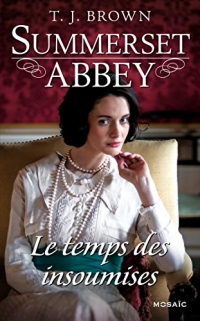Le temps des insoumises : T3 - Summerset Abbey