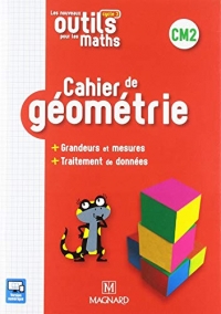 Les nouveaux outils pour les maths CM2 : Cahier de géométrie