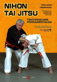 Le Nihon Tai Jitsu : Techniques fondamentales