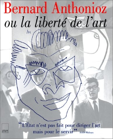 Bernard Anthonioz ou La Liberté de l'art