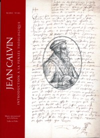Jean Calvin : Introduction à sa pensée théologique