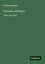 Curiosités esthétiques: Salon 1845-1859