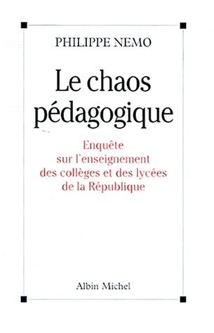 LE CHAOS PEDAGOGIQUE. Enquête sur l'enseignement des collèges et des lycées de la République