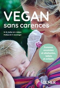 Vegan sans carences - Femmes enceintes et allaitantes, bébés et enfants