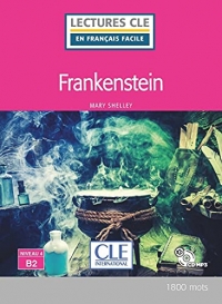 Frankenstein - Niveau 4/B2 - Lecture CLE en français facile - Livre + CD