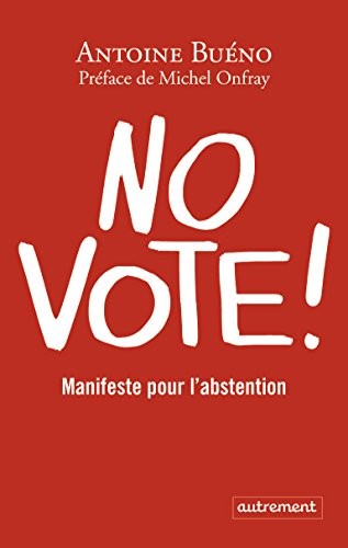 No vote ! : Manifeste pour l'abstention