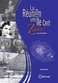 La reunion, une ile, cent 'zistoires' ou presque : tome 3