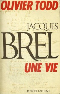 Jacques Brel : Une vie