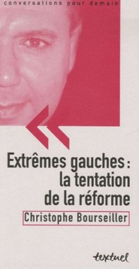 Extrêmes gauches : la tentation de la réforme