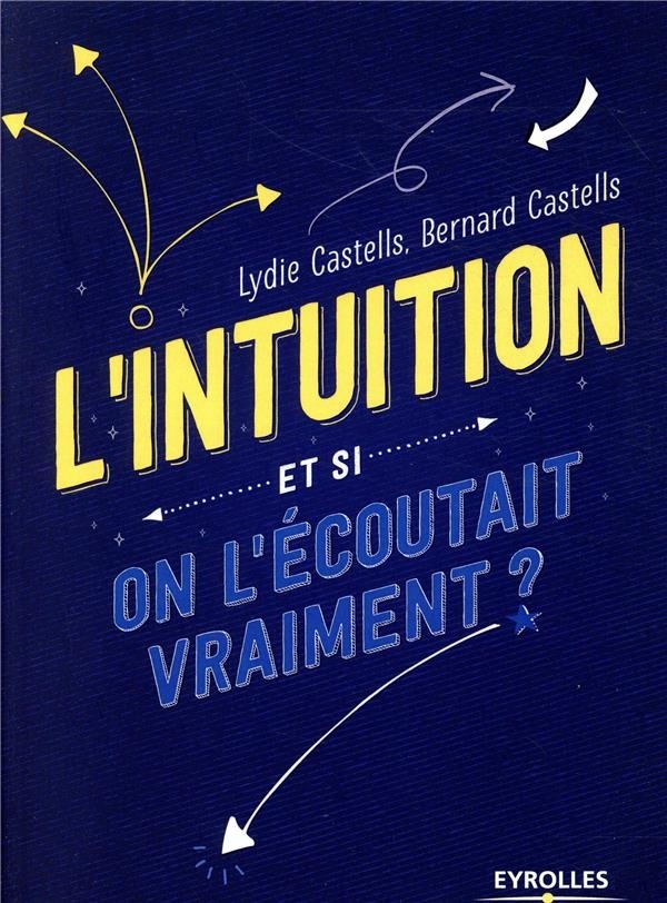 L'intuition. Et si on l'écoutait vraiment ?