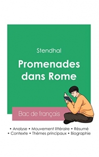Réussir son Bac de français 2023 : Analyse des Promenades dans Rome de Stendhal