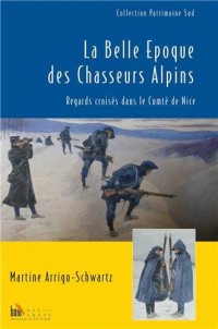 La belle époque des Chasseurs Alpins