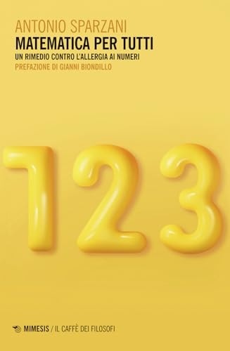 Analisi matematica per tutti. Un rimedio contro l'allergia ai numeri