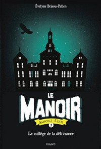 Le manoir saison 2, Tome 01: La collège de la délivrance
