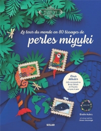 Tour du monde en 80 tissages de perles miyukis