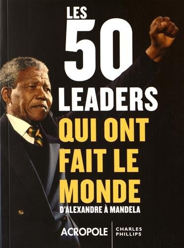 Les 50 leaders qui ont fait le monde
