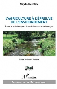 L'agriculture à l'épreuve de l'environnement: Trente ans de lutte pour la qualité des eaux en Bretagne