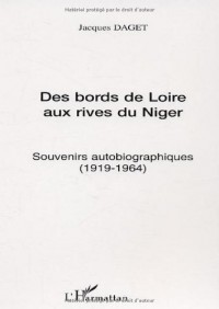 Des bords de Loire aux rives du Niger : Souvenirs autobiographiques (1919-1964)