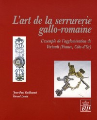 L'art de la serrurerie gallo-romaine : L'exemple de l'agglomération de Vertault (France, Côte)