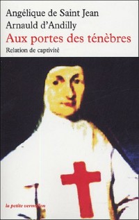 Aux portes des ténèbres: Relation de captivité