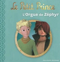 Le Petit Prince : L'Orgue de Zéphyr