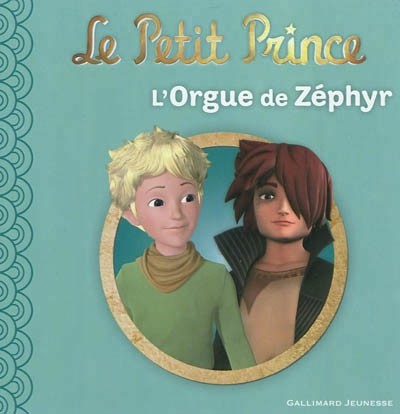 Le Petit Prince : L'Orgue de Zéphyr