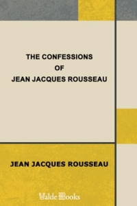 The Confessions of Jean Jacques Rousseau