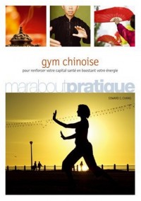 Gym chinoise : Exercices de santé inspirés de la médecine traditionnelle chinoise