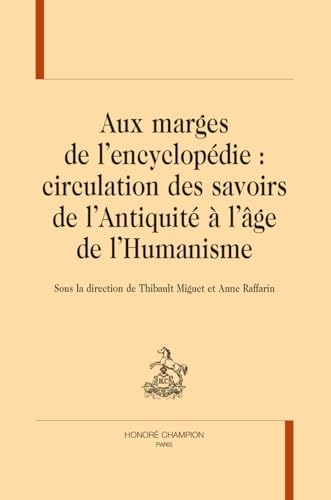 Aux marges de l’encyclopédie : circulation des savoirs de l’Antiquité à l’âge de l’Humanisme