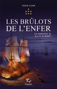 Les Aventures de Gilles Belmonte 7 - Volume 7 Les Brulots de l'enfer