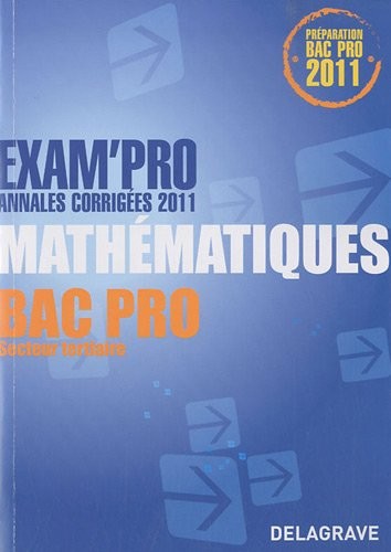 Exam'Pro Mathématiques Bar pro Secteur tertiaire : Annales corrigées 2011