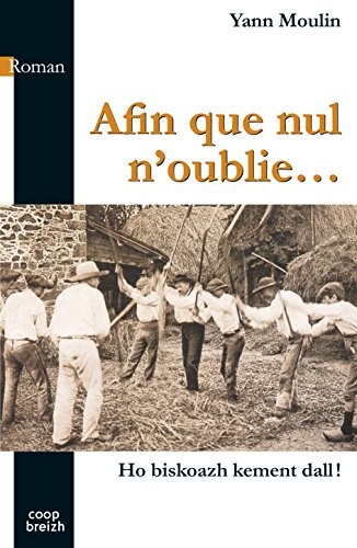Afin que nul n'oublie... ho biskoazh kement dall !