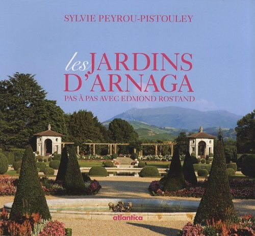 Les jardins d'Arnaga : Pas à pas avec Edmond Rostand